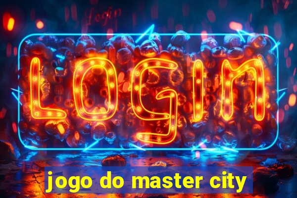 jogo do master city